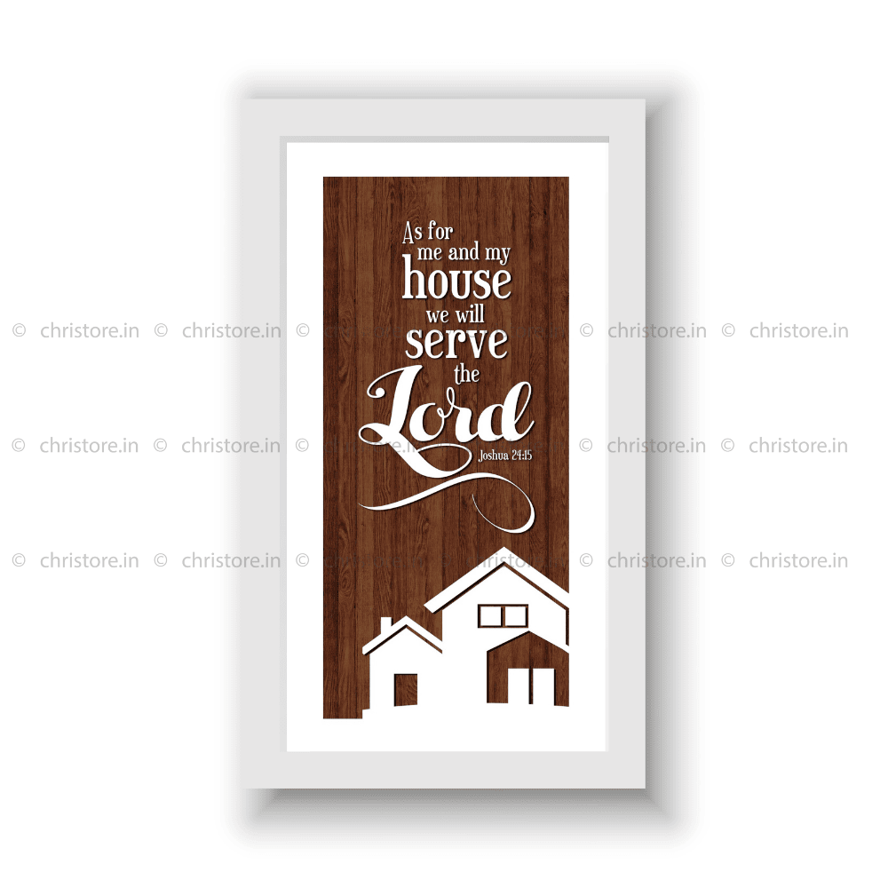 As For Me And My House - Joshua 24:15