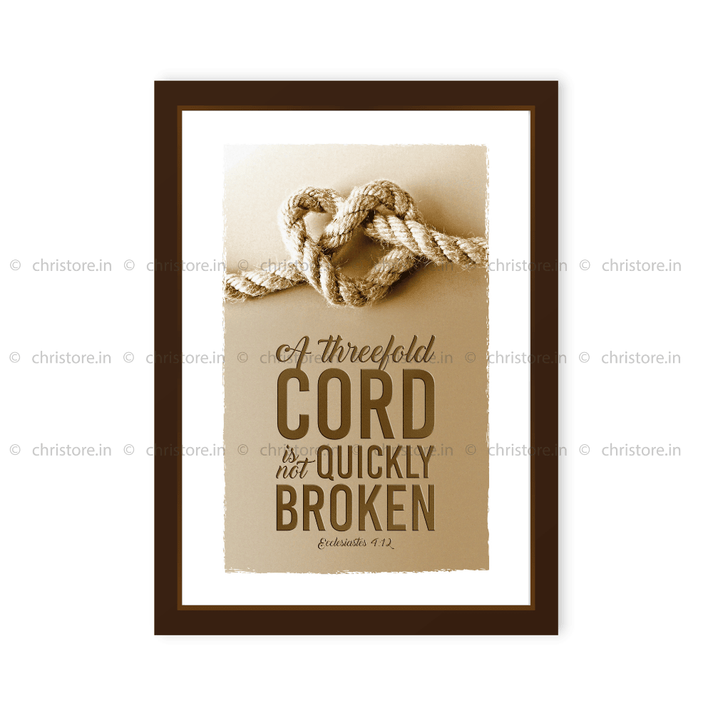 A Threefold Cord Is Not Quickly Broken - Ecclesiastes 4:12
