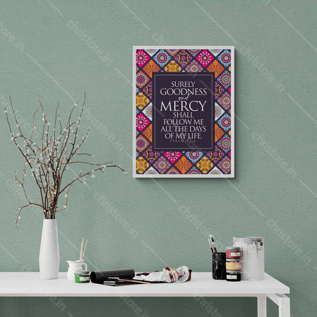 Surely Goodness And Mercy Shall Follow - Psalm 23:6