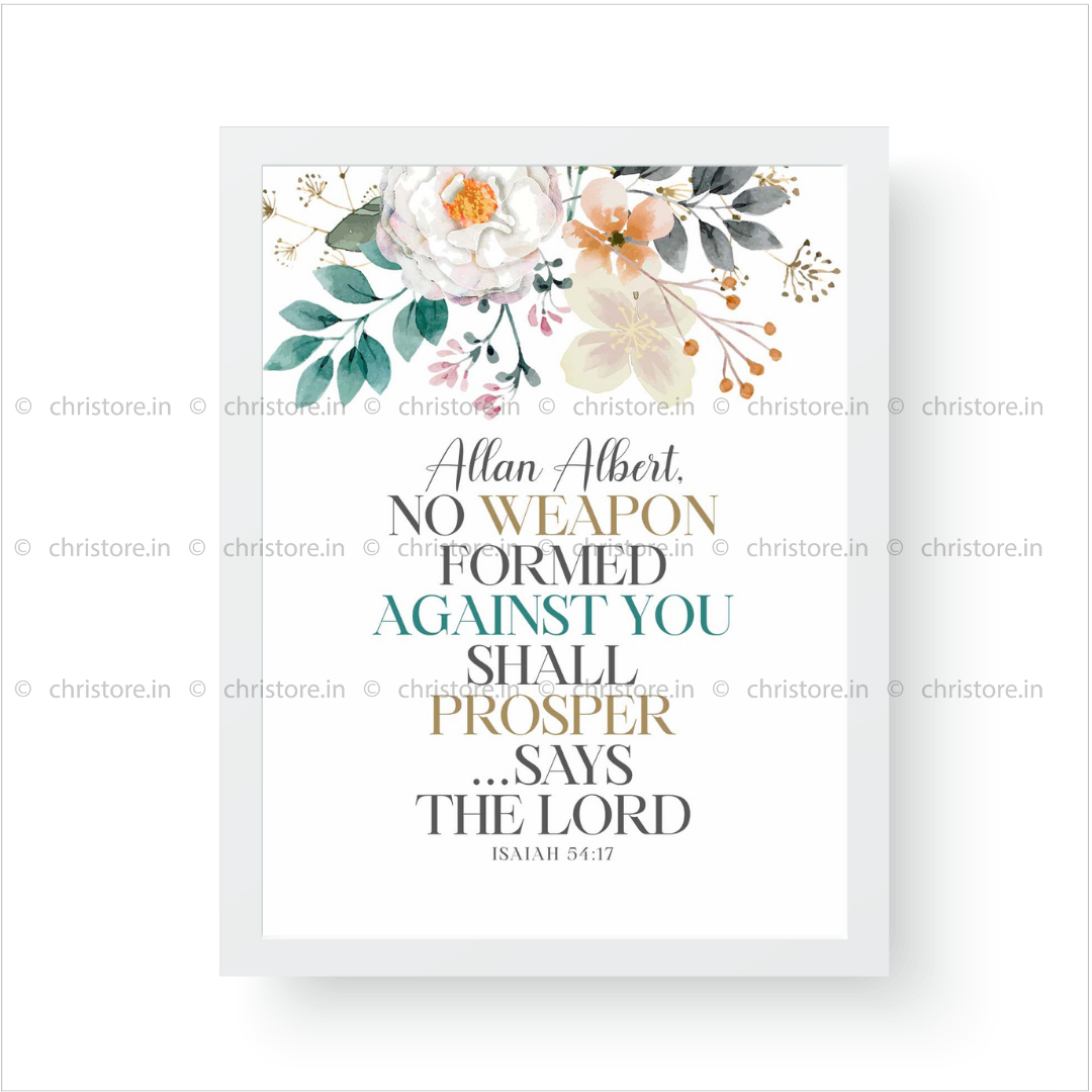 No Weapon Formed Against You Will Prosper - Isaiah 54:17 - Personalized