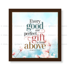 Every Good And Perfect Gift Is From Above - James 1:17