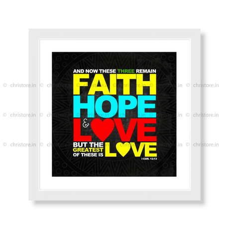 Faith, Hope And Love - 1 Corinthians 13:13