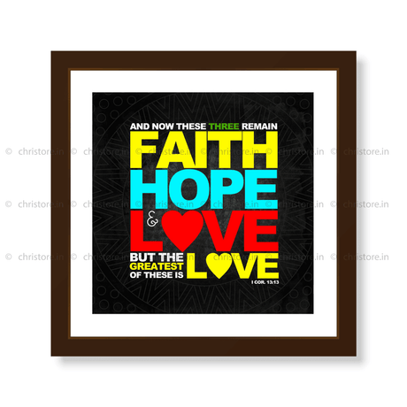 Faith, Hope And Love - 1 Corinthians 13:13