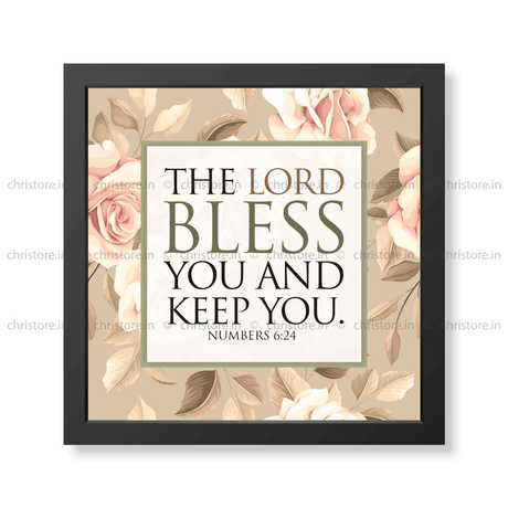 The Lord Bless You And Keep You - Numbers 6:24