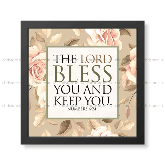 The Lord Bless You And Keep You - Numbers 6:24