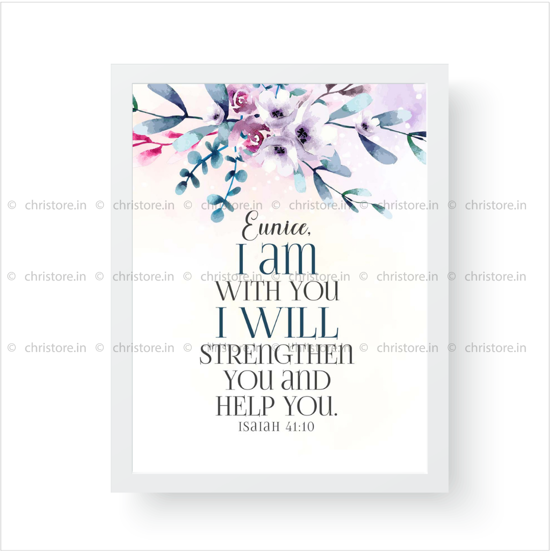 I Am With You And Will Strengthen You - Isaiah 41:10 - Personalized