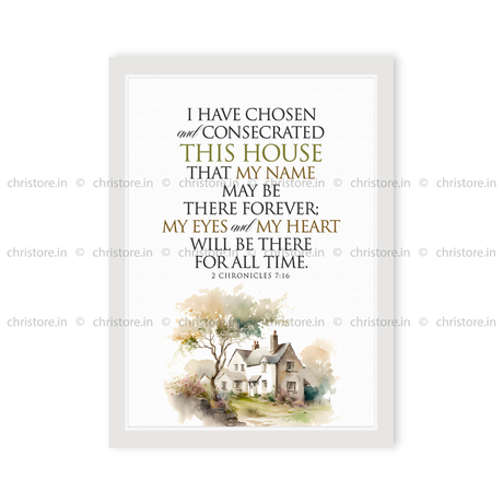 I Have Chosen and Consecrated This House – 2 Chronicles 7:16