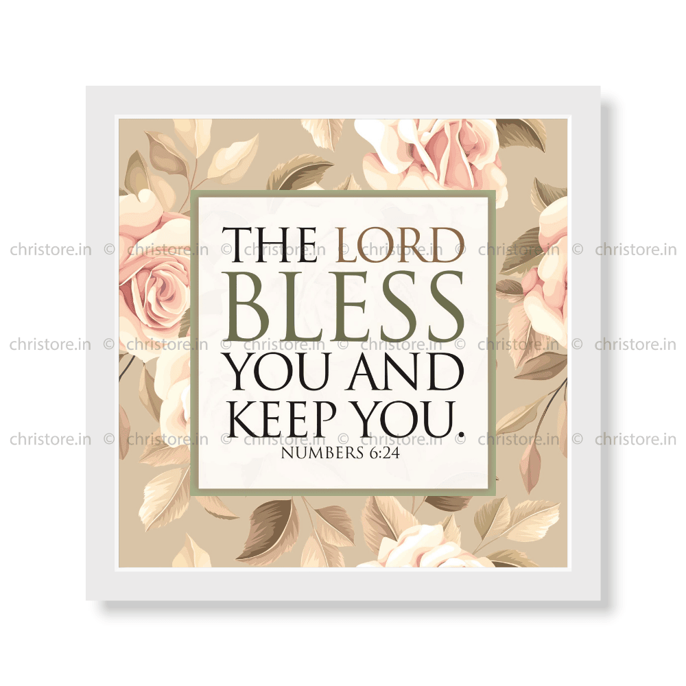 The Lord Bless You And Keep You - Numbers 6:24