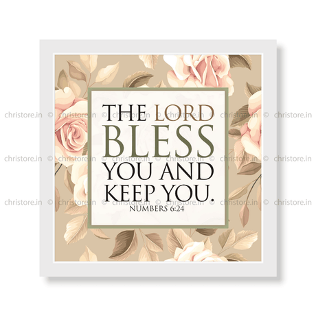 The Lord Bless You And Keep You - Numbers 6:24