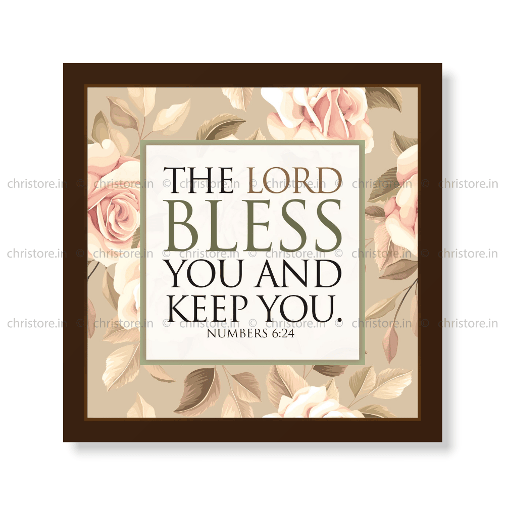 The Lord Bless You And Keep You - Numbers 6:24