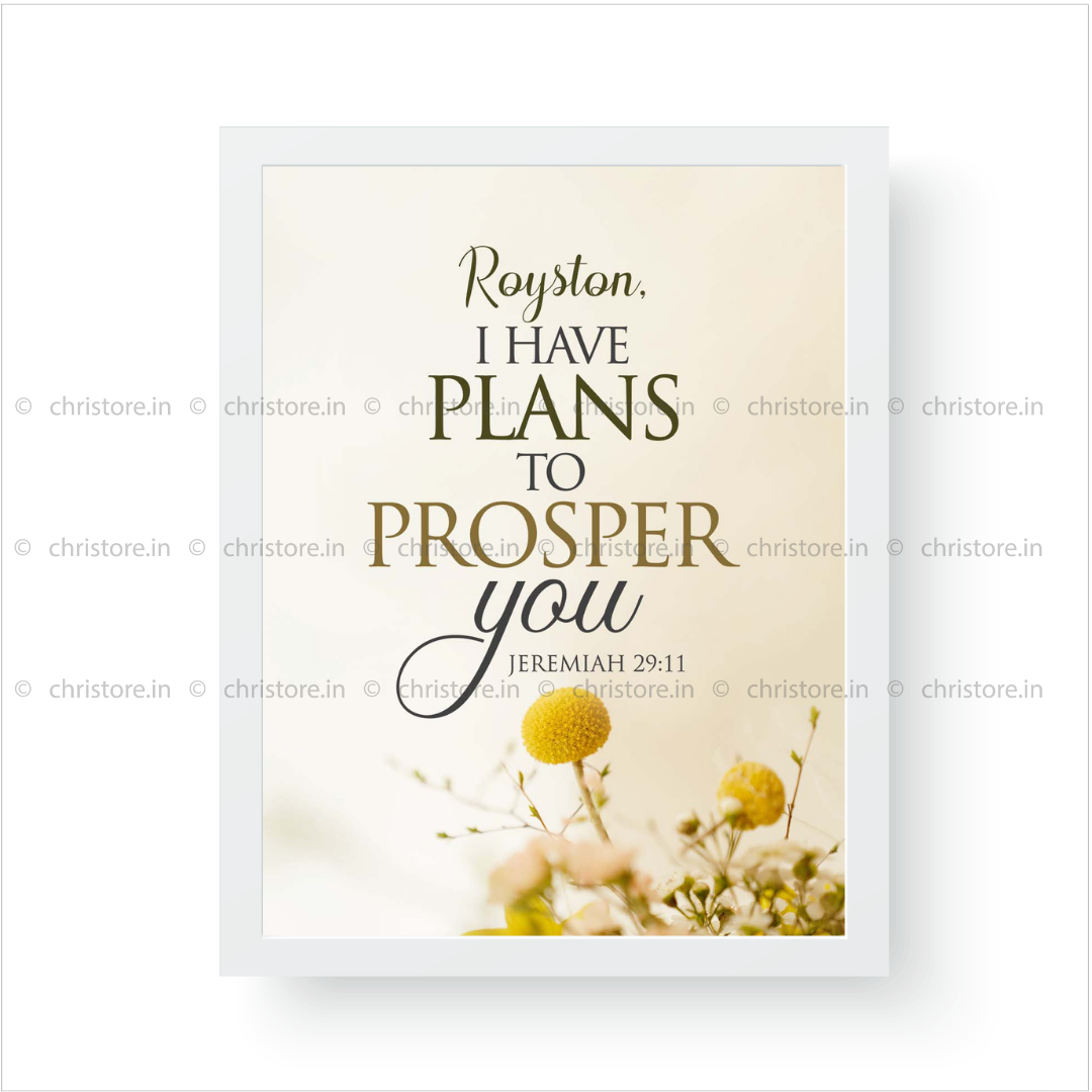 I Have Plans To Prosper You - Jeremiah 29:11 - Personalized