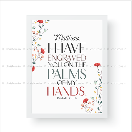 I Have Engraved You On The Palm Of My Hands - Isaiah 49:16 - Personalized