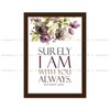 I Am With You Always - Matthew 28:20