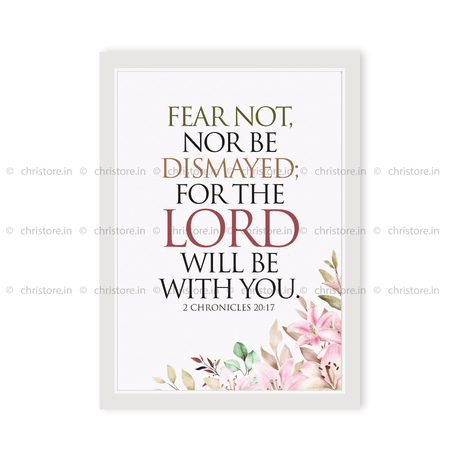 Fear Not, Nor Be Dismayed For The Lord - 2 Chronicles 20:17