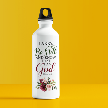 Be Still And Know That I am God - Psalm 46:10 - Personalized