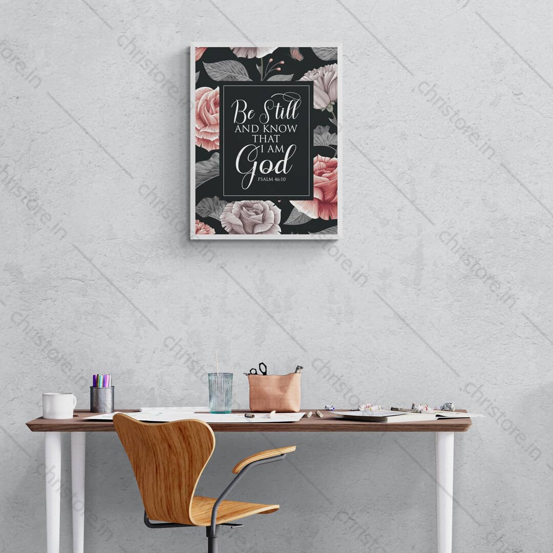 Be Still And Know That I am God - Psalm 46:10