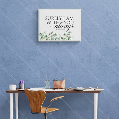 Surely I Am With You Always - Matthew 28:20