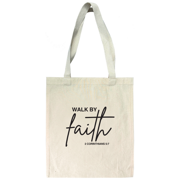 Walk By Faith - 2 Corinthians 5:7 - Tote Bag