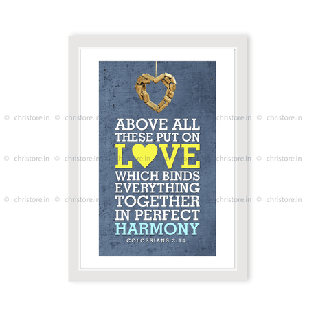 Above All These Put On Love - Colossians 3:14
