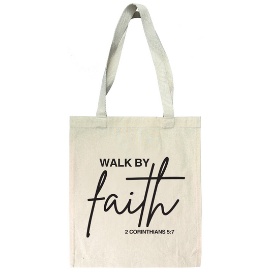 Walk By Faith - 2 Corinthians 5:7 - Tote Bag