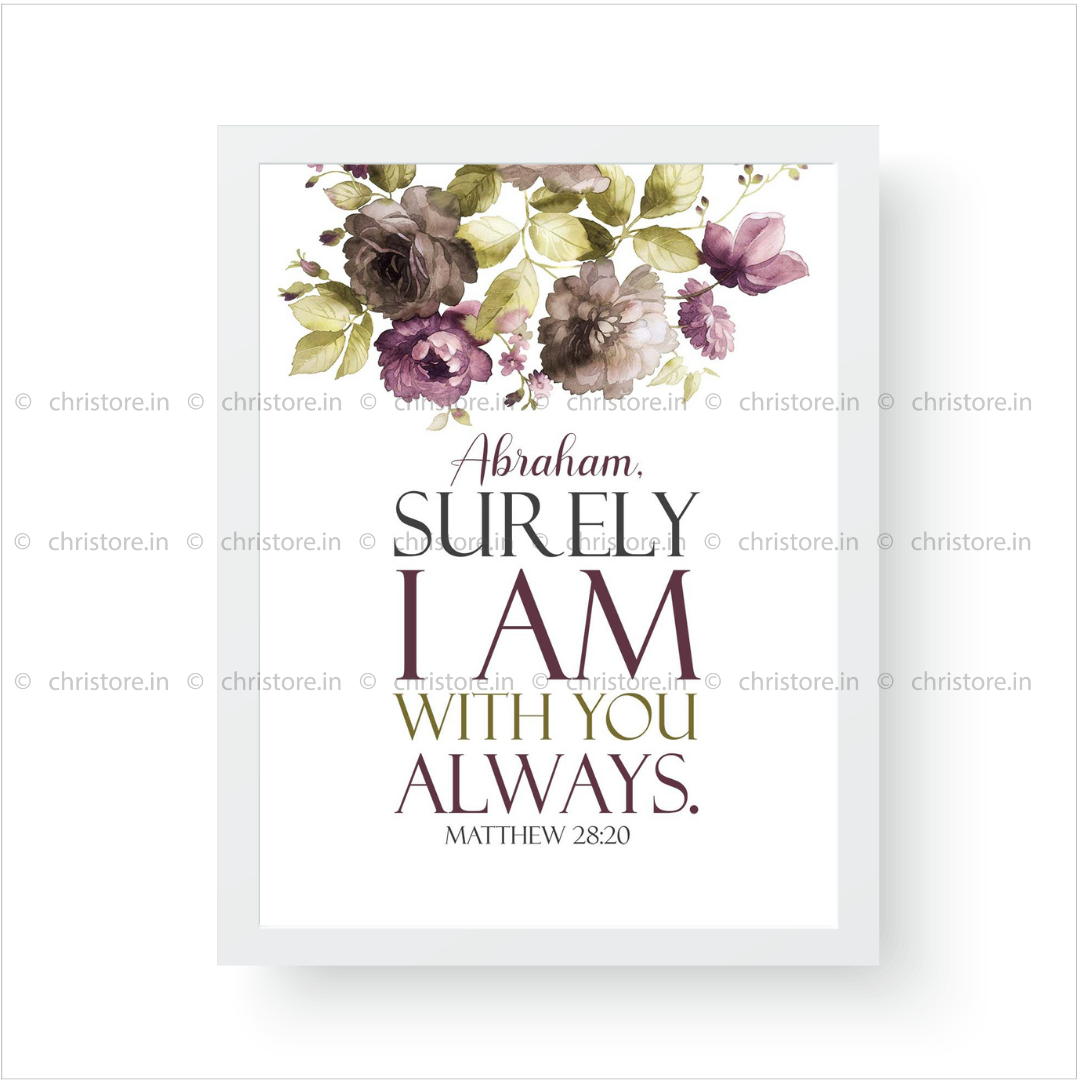 I Am With You Always - Matthew 28:20 - Personalized