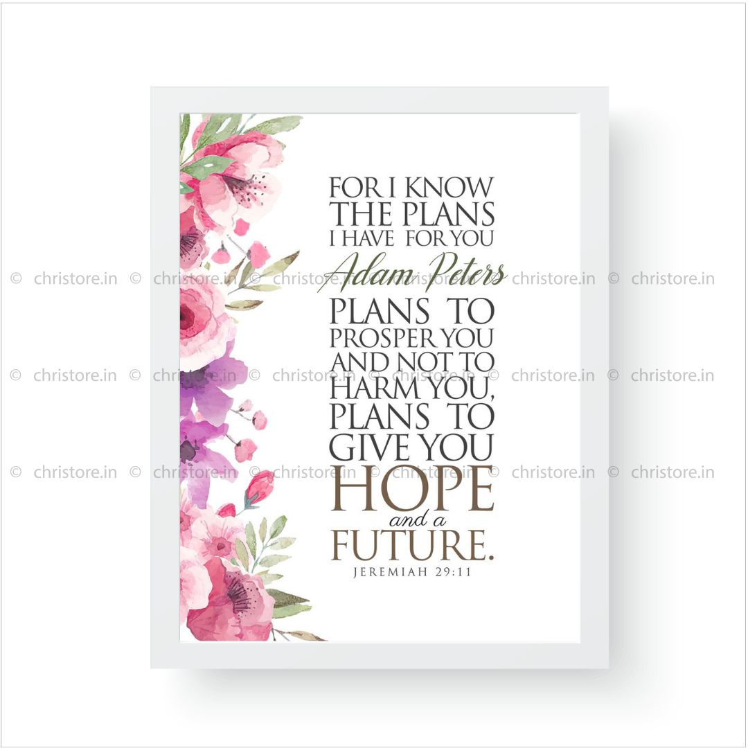 For I Know The Plans I Have For You - Jeremiah 29:11 - Personalized
