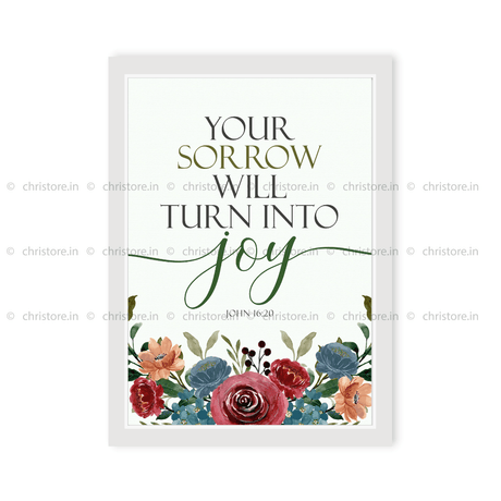 Your Sorrow Will Turn Into Joy - John 16:20