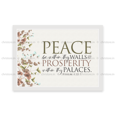 Peace be within your walls, Prosperity within your palaces - Psalm 122:7