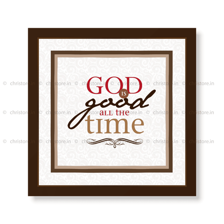 God Is Good All The Time - Christian Quote