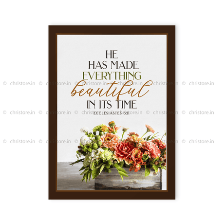 He Has Made Everything Beautiful In His Time - Ecclesiastes 3:11