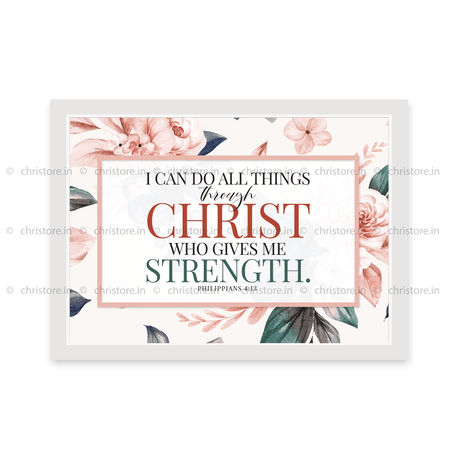 I Can Do All Things Through Christ - Philippians 4:13