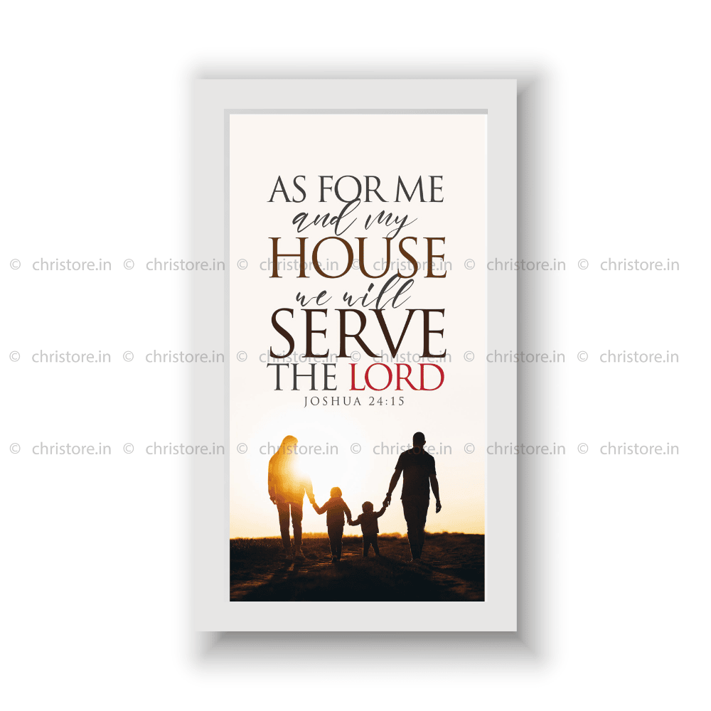 As For Me And My House - Joshua 24:15