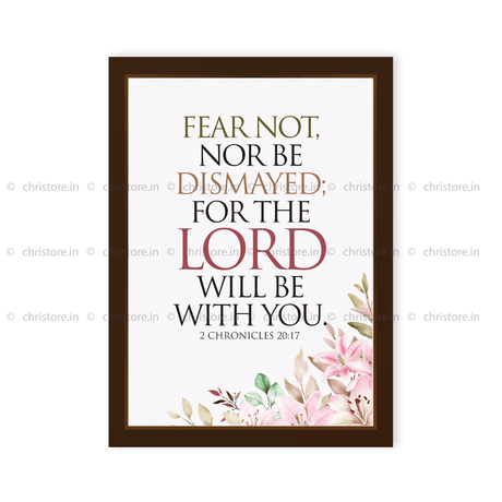 Fear Not, Nor Be Dismayed For The Lord - 2 Chronicles 20:17