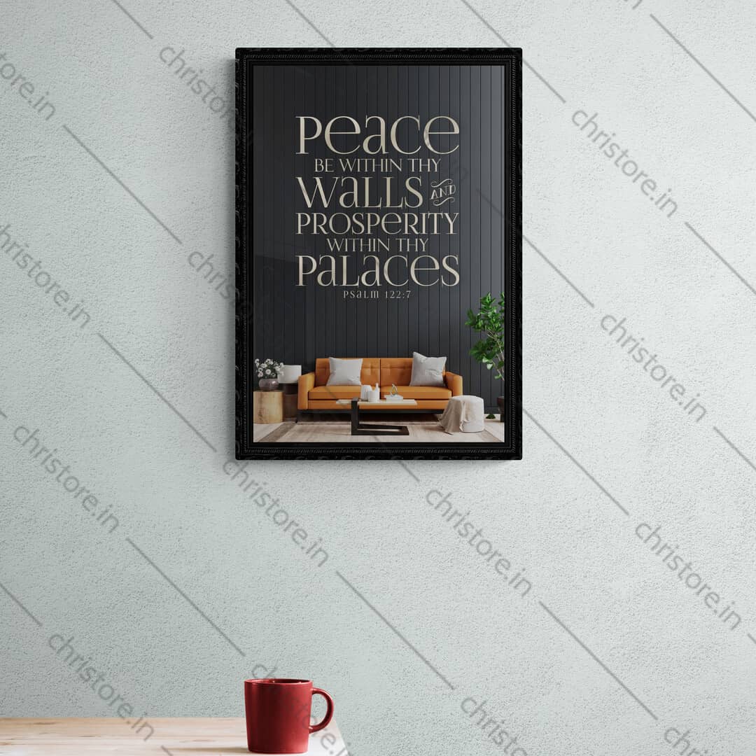 Peace be within your walls, Prosperity within your palaces - Psalm 122:7
