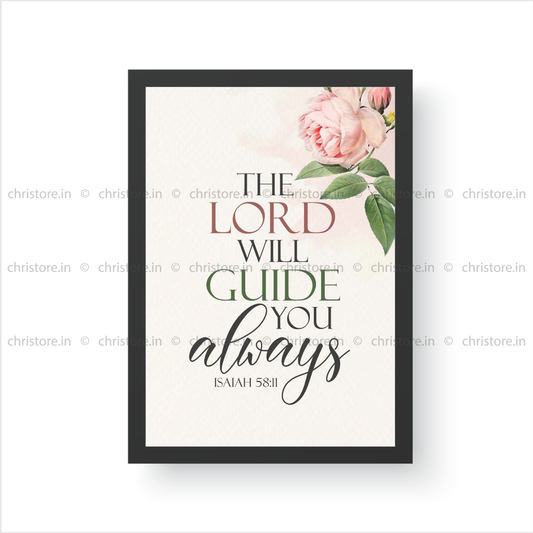 The Lord Will Guide Me Always - Isaiah 58:11