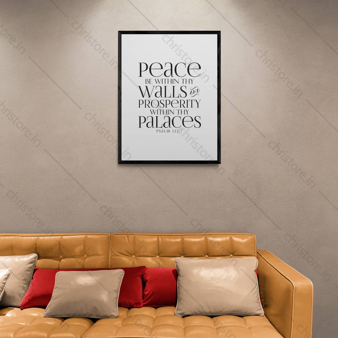 Peace be within your walls, Prosperity within your palaces - Psalm 122:7