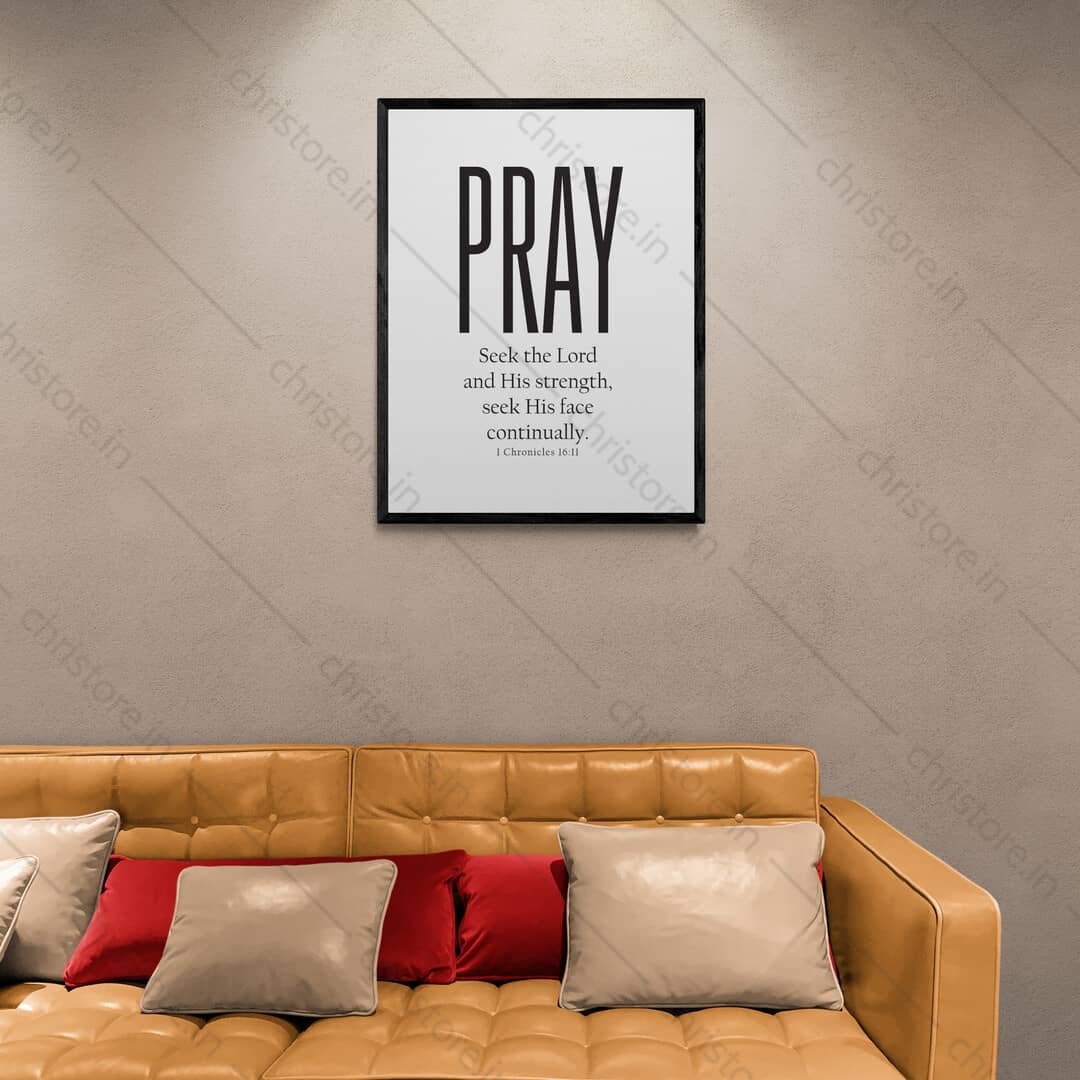 Pray: Seek The Lord And His Strength - 1 Chronicles 16:11