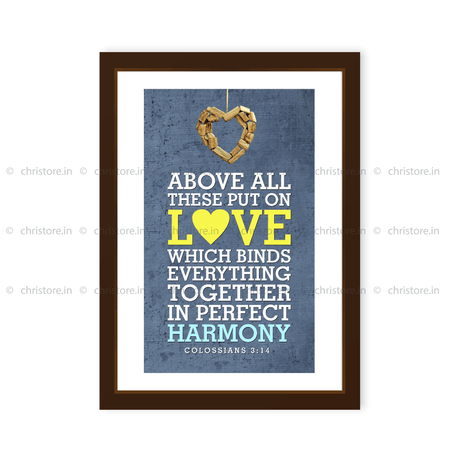 Above All These Put On Love - Colossians 3:14