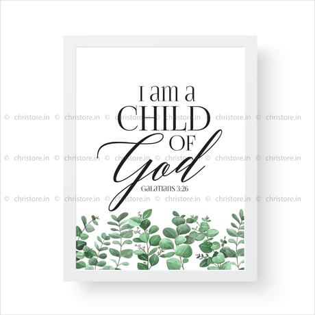 I Am A Child Of God (Floral) - Galatians 3:26