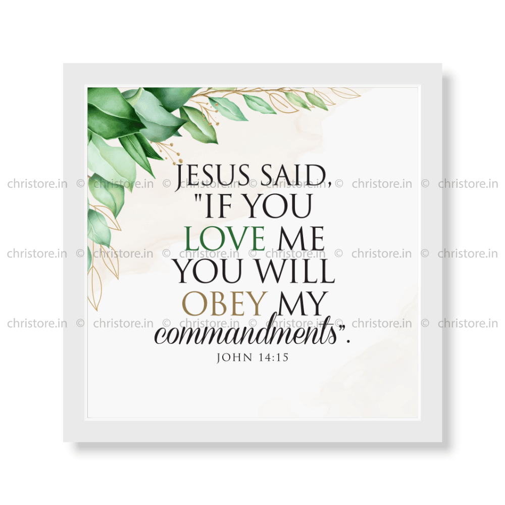 If You Love Me, You Will Obey My Commandments – John 14:15