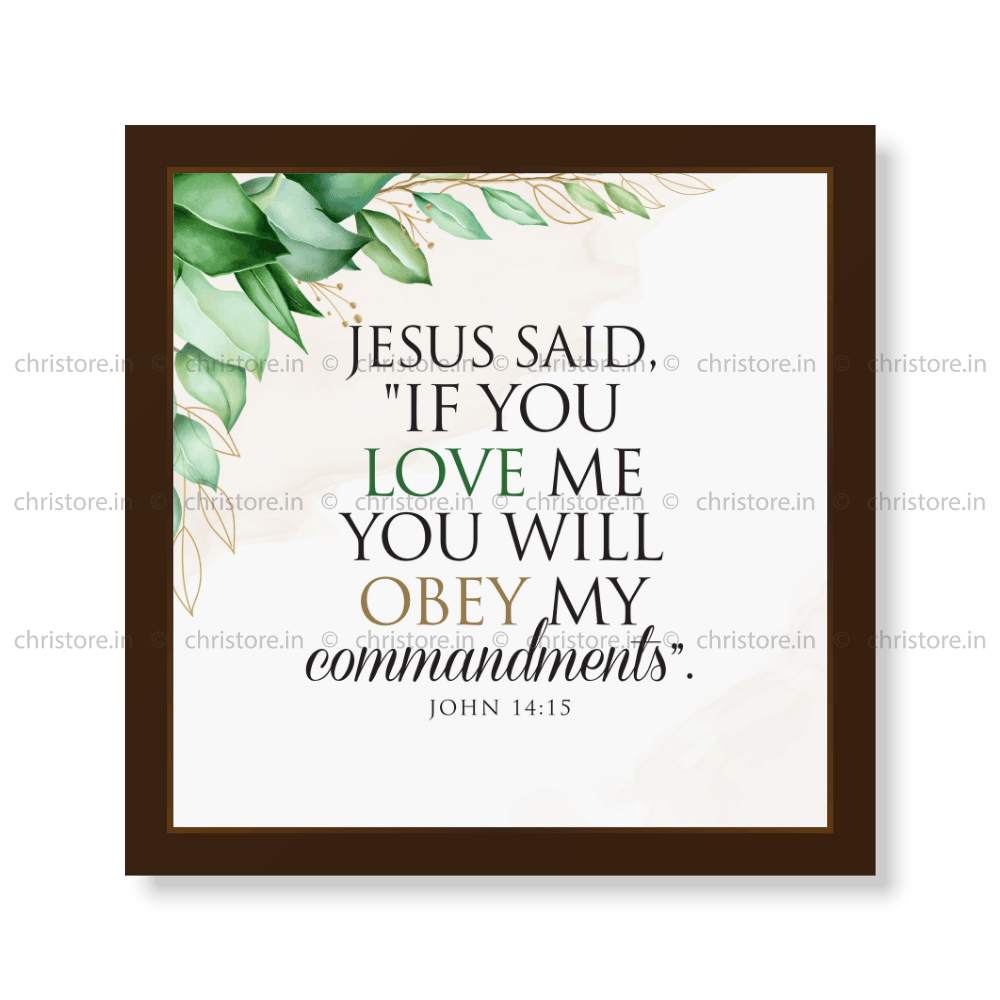 If You Love Me, You Will Obey My Commandments – John 14:15
