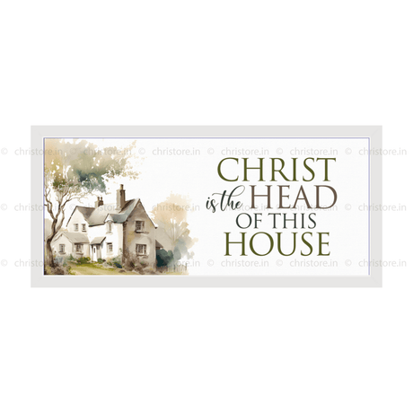 Christ Is The Head Of This House - Christian Quote