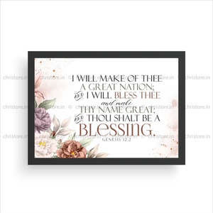 I Will Bless Thee And Thou Shalt Be A Blessing - Genesis 12:2