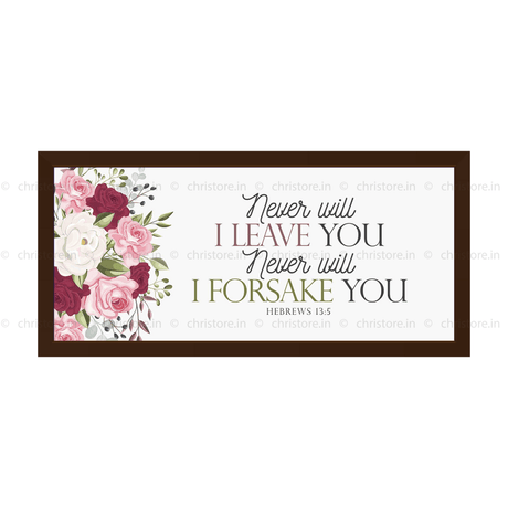 I Will Be With You I Will Never Leave You Nor Forsake You - Hebrews 13:5