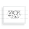 He Has Made Everything Beautiful In His Time - Ecclesiastes 3:11