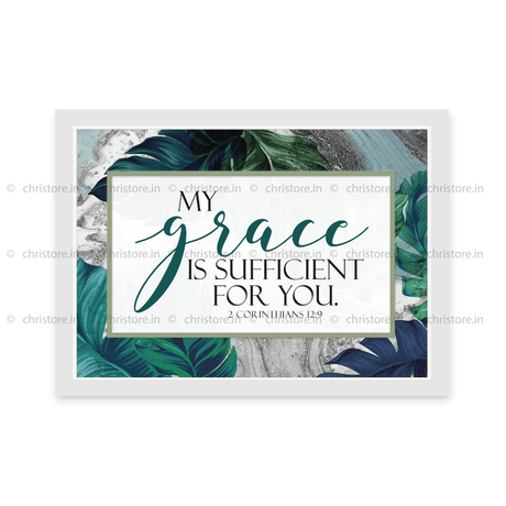 My Grace Is Sufficient For You - 2 Corinthians 12:9