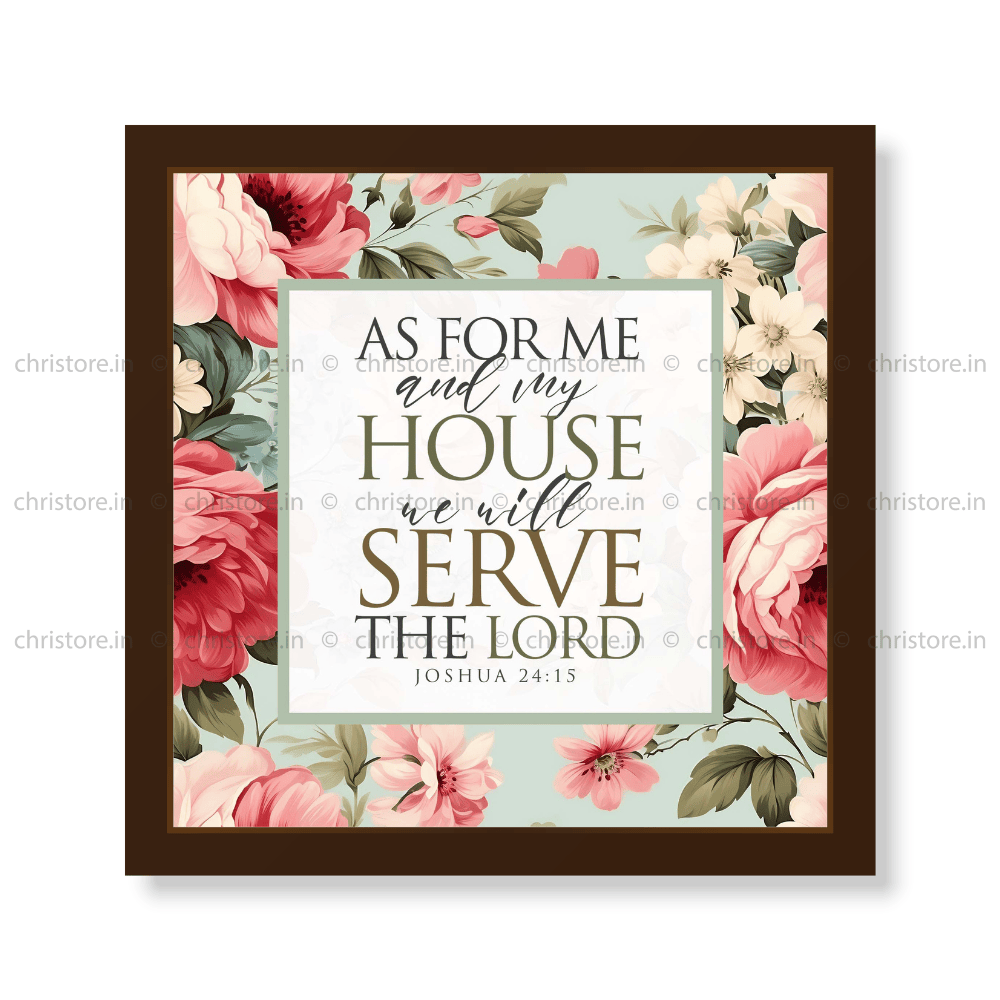 As For Me And My House - Joshua 24:15