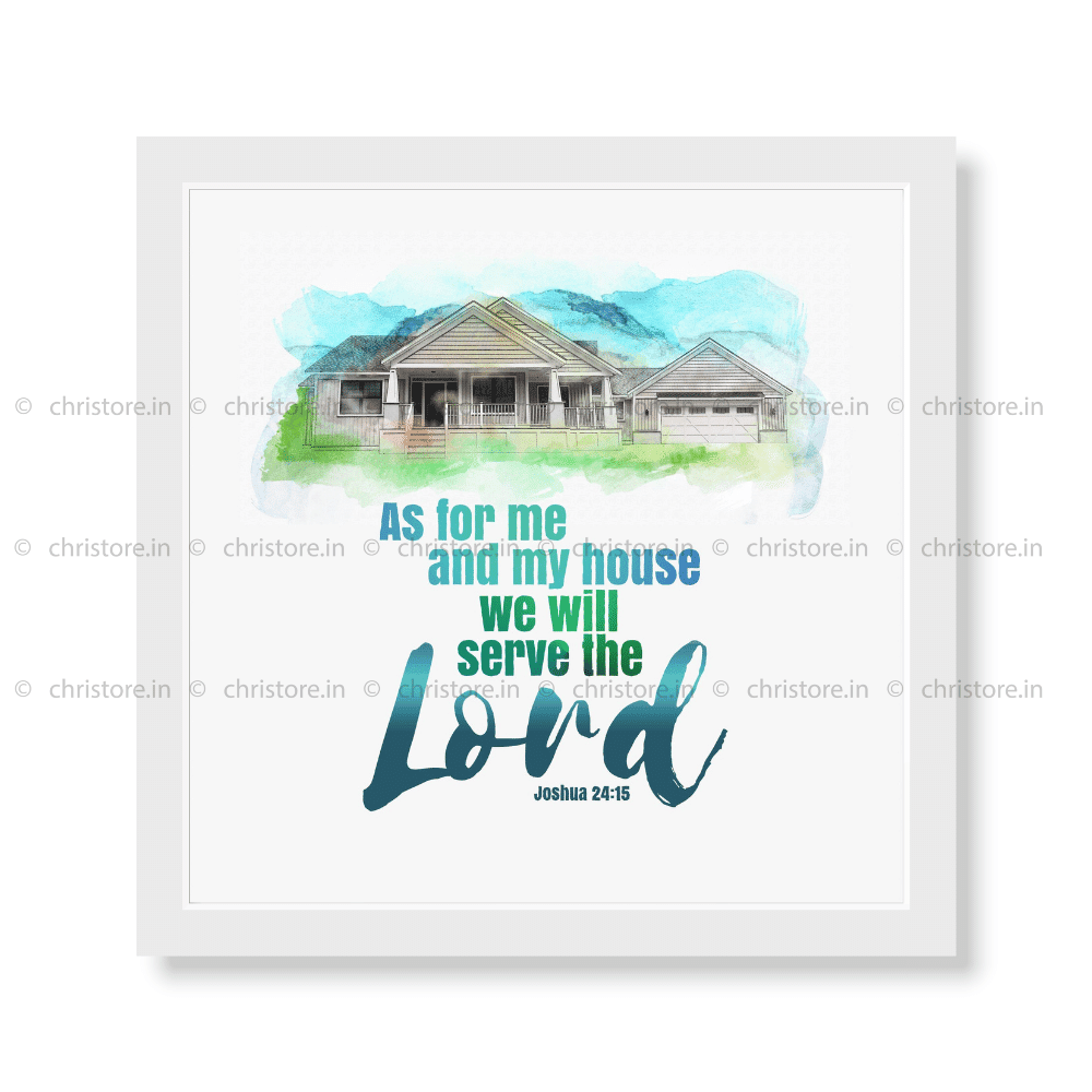 As For Me And My House - Joshua 24:15