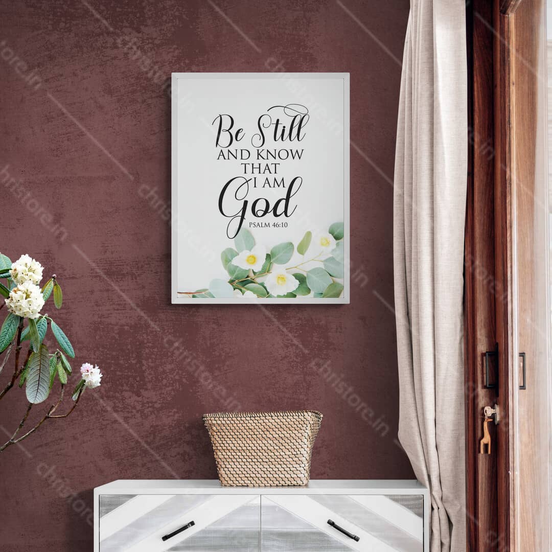 Be Still And Know That I am God - Psalm 46:10