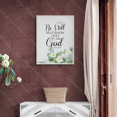 Be Still And Know That I am God - Psalm 46:10